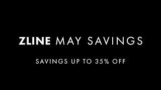 Save Big on Luxury Kitchen Appliances  ZLINE May Savings