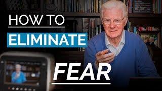 Eliminate FEAR From Your Life  Bob Proctor