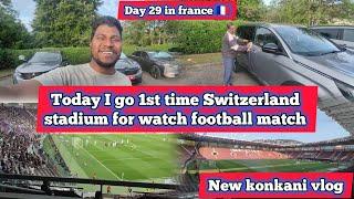 Today I go 1st time Switzerland stadium for watch football match new konkani vlog#konkanivlog #vlog