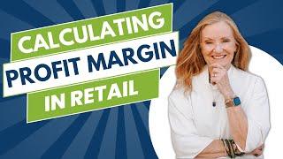 How Do I Calculate Profit Margins to Succeed in Retail?