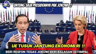 BIAD4B ‼️ UNI EROPA Tusuk Jantung EKONOMI RI  resfon Tegas Pak JOKOWI beri Balasan Yang Setimpal ‼️