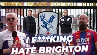 Crystal Palace Fans HATE Brighton