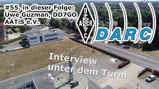 Interview unter dem Turm #55 Uwe Guzman DD7GU über die Arbeit des AATiS e.V.