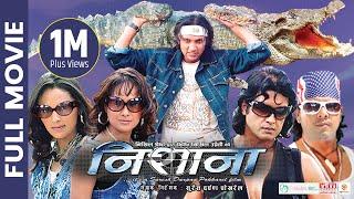 NISHANA - Nepali Official Full Movie  Rajesh Hamal Nikhil Upreti Dilip Rayamajhi Nandita Rejina