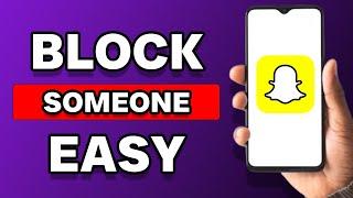 How To Block Someone On Snapchat 2023