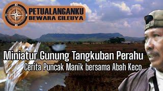 PETUALANGANKU - MINIATUR GUNUNG TANGKUBAN PERAHU PUNCAK MANIK KUNINGAN JAWABARAT