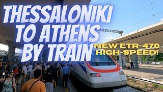 THESSALONIKI to ATHENS with NEW HIGH-SPEED TRAIN  ETR-470  GREECE  TrainOSE