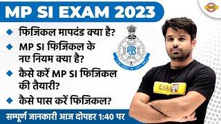 MP SI EXAM 2023  PHYSICAL ELIGIBILITY  PHYSICAL KI TAYARI KAISE KARE  MP SI PHYSICAL TEST DETAILS