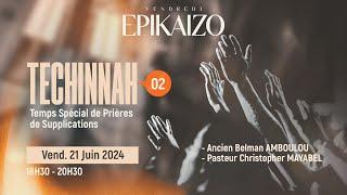 TECHINNAH TEMPS SPECIAL DE PRIERES DE SUPPLICATIONS  VENDREDI EPIKAIZO