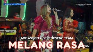 MELANG RASA - ADE ASTRID X GERENGSENG TEAM  INDRAMAYU 