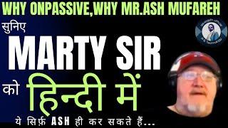 Why ONPASSIVE Why Mr. Ash Mufareh.. सुनिए MARTY sir को हिन्दी में.......