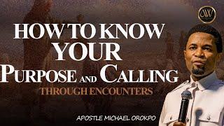 HOW TO KNOW YOUR PURPOSE AND CALLING  APOSTLE MICHAEL OROKPO