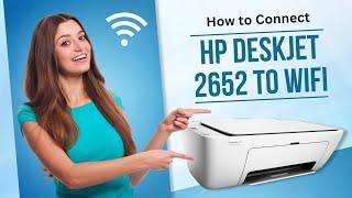 How to Connect HP deskjet 2652 to Wi-Fi?  Printer Tales