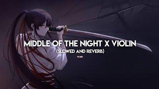 Middle Of The Night X Violin_-_Slowed and Reverb