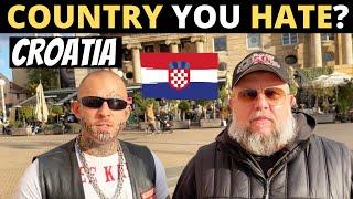 Which Country Do You HATE The Most?  CROATIA