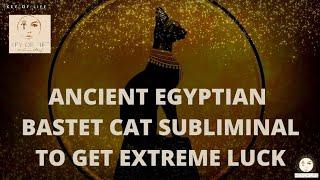 ️Powerful Ancient Egyptian Goddess Bastet Bast Cat Subliminal To Get Extreme Luck  Healing Energy