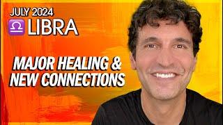 Libra July 2024 Major Healing & New Connections