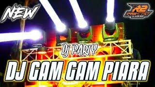 DJ PARTY GAM GAM PIARA  COCOK BUAT CEK SOUND  by r2 project official