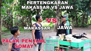 Kocak PALAK PENJUAL SOMAY JAWA  JAWA VS MAKASSAR BERTENGKAR           Komedi Bugis Makassar 