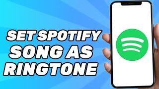 How to Set Spotify Song as Ringtone AndroidiOS