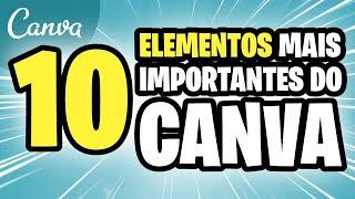 10 ELEMENTOS MAIS IMPORTANTES DO CANVA TODO MUNDO DEVERIA CONHECER