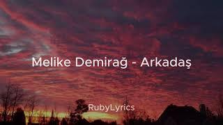 Melike Demirağ - Arkadaş SözleriLyrics