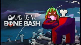 Among Us VR - Let the Bone Bash begin 