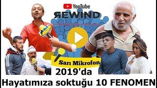 SARI MİKROFONun 2019da HAYATIMIZA SOKTUĞU 10 FENOMEN 