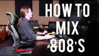 How to Mix 808s - Into The Lair #94