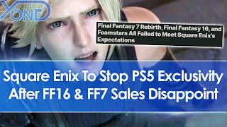 Square Enix to stop PlayStation exclusivity after PS5-exclusive FF16 & FF7 Rebirth sales disappoint