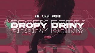 Ark Ajman Kubbini - DROPY DRINY REMIX