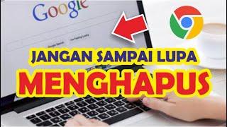 Cara Menghapus Riwayat Pencarian  Google Chrome di LaptopPC
