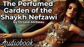 The Perfumed Garden of the Shaykh Nefzawi - Full Audiobook  Classical Arabic Literature