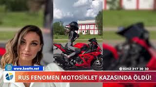 RUS FENOMEN MOTOSİKLET KAZASINDA ÖLDÜ