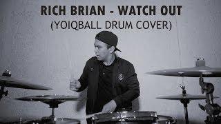 RICH BRIAN - WATCH OUT YOIQBALL DRUM COVER