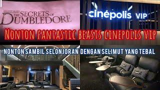 CINEPOLIS VIP PEJATEN VILLAGE  NONTON FANTASTIC BEASTS SAMBIL SELONJORAN DENGAN SELIMUT YANG TEBAL