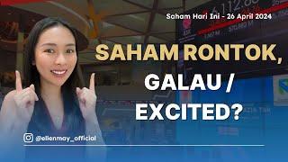 Saham Hari Ini 26 April 2024 Saham Rontok Galau  Excited?