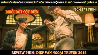 Review Phim THẰNG BỒI BÀN Dùng TUYỆT ĐỈNH KUNGFU Vả VỠ MỒM Ông Trùm XÃ HỘI ĐEN Báo Thù Cho Ông Chủ