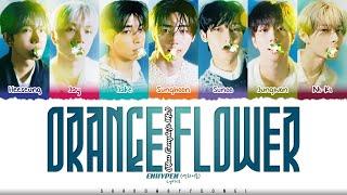 ENHYPEN 엔하이픈 Orange Flower You Complete Me Lyrics Color Coded Han_Rom_Eng  ShadowByYoongi