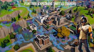 Fortnite Exploring Tainted Towers