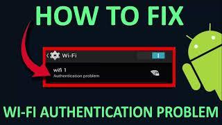 How To Fix WiFi Authentication Problem on Android Updated Guide