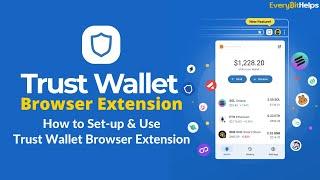 Trust Browser Extension Tutorial How to Set up & Use Trust Wallet Browser Extension