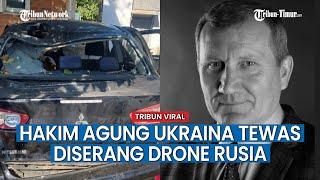 Serangan Drone Kamikaze Rusia Tewaskan Hakim Agung Ukraina