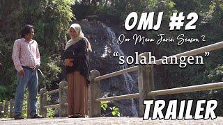 OMJ #2 Ooo Menu Jarin Season 2 - SOLAH ANGEN - TRAILER