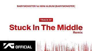 BABYMONSTER - ‘Stuck In The Middle Remix’ Official Audio