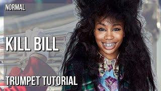 How to play Kill Bill by SZA on Trumpet Tutorial