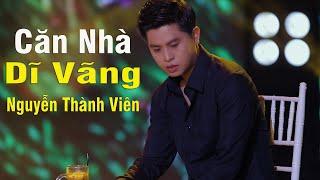 Căn Nhà Dĩ Vãng - Nguyễn Thành Viên  MV Official