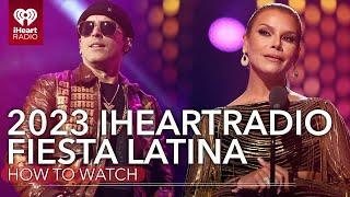 2023 iHeartRadio Fiesta Latina How To Watch