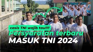 PERSYARATAN TERBARU MASUK TNI TA2024  PERSYARATAN MASUK TNI