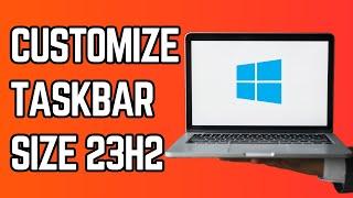 How to Customize Taskbar Size Windows 11 23H2 Tutorial